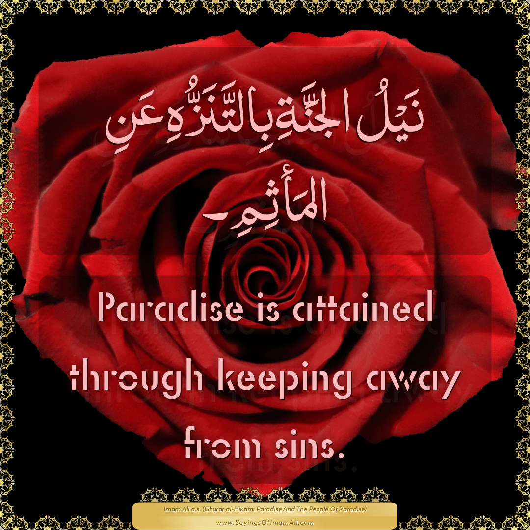 Paradise is attained through keeping away from sins.